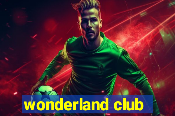 wonderland club